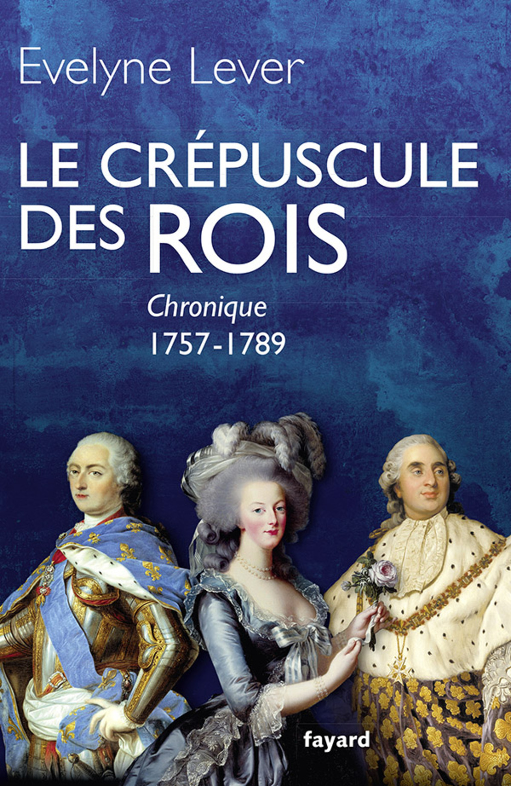 Le crépuscule des rois Chronique, 1757-1789