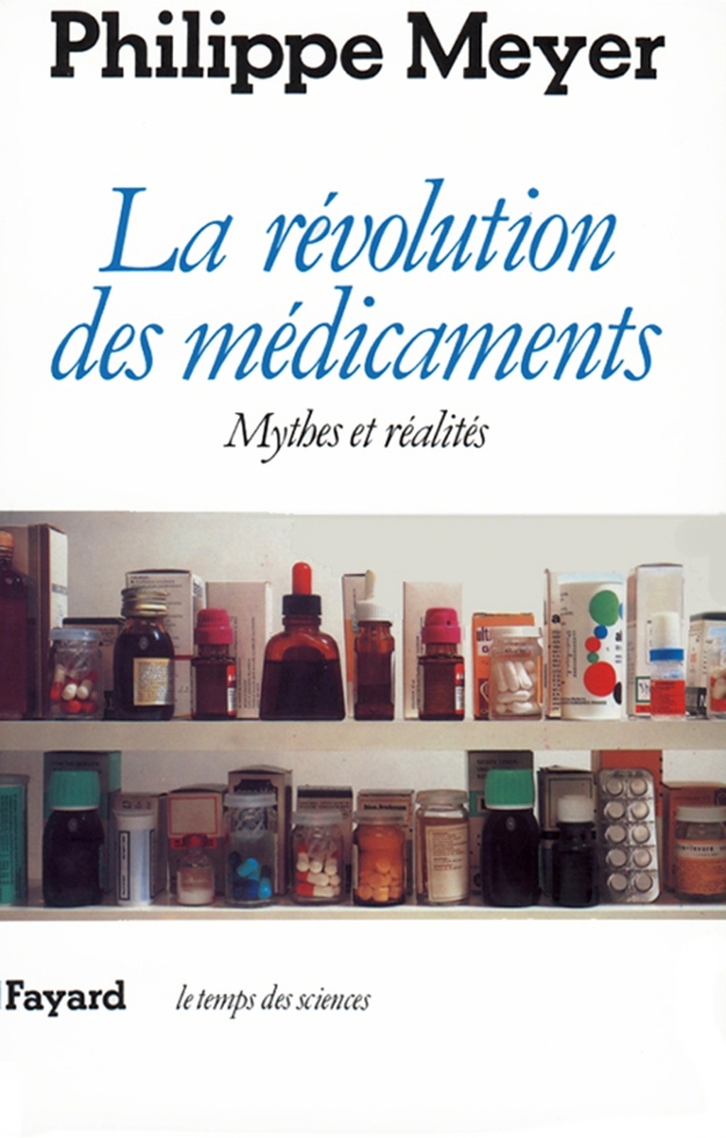 La Révolution des médicaments Mythes et réalités