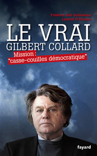 Cover image: Le Vrai Gilbert Collard 9782213672267