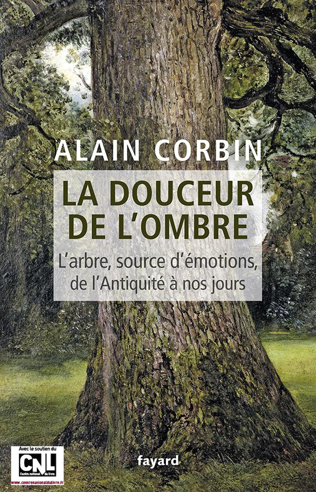 La douceur de l’ombre L’arbre, source d’émotions, de l’Antiquité à nos jours