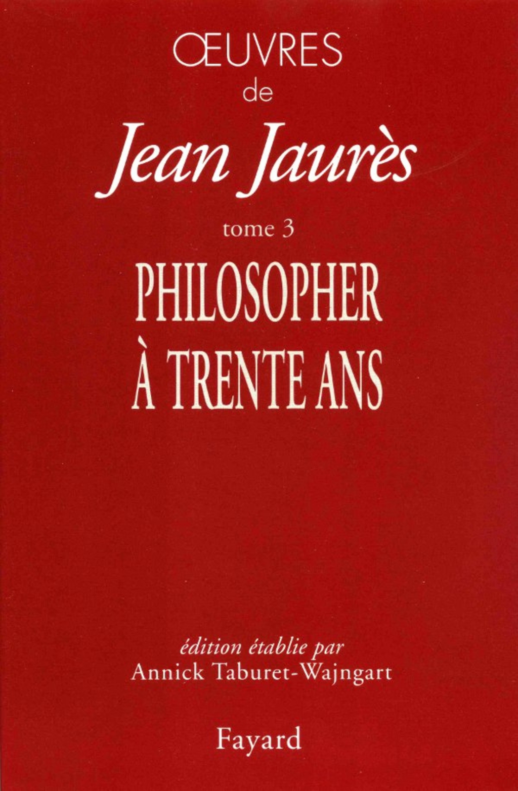 Oeuvres tome 3 Philosopher à trente ans