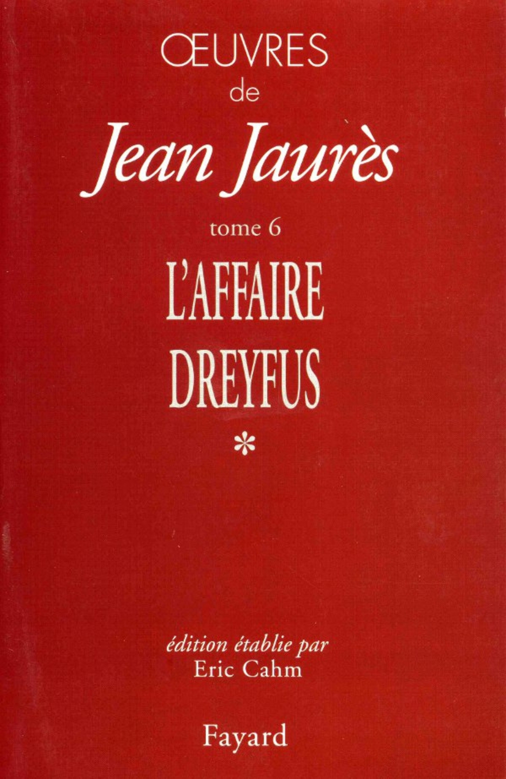 Oeuvres, tome 6 L’Affaire Dreyfus