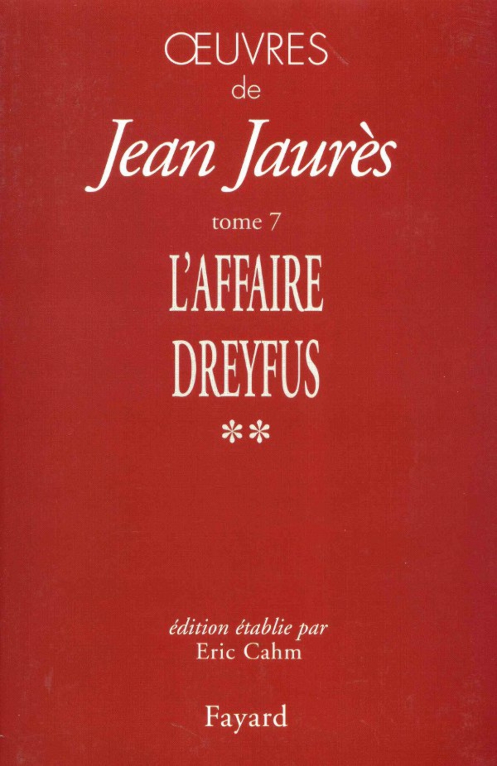 Oeuvres, tome 7 L’Affaire Dreyfus