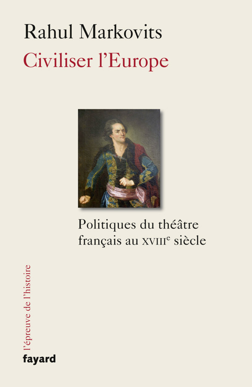 Civiliser l’Europe Politiques du théâtre français au XVIIIe siècle