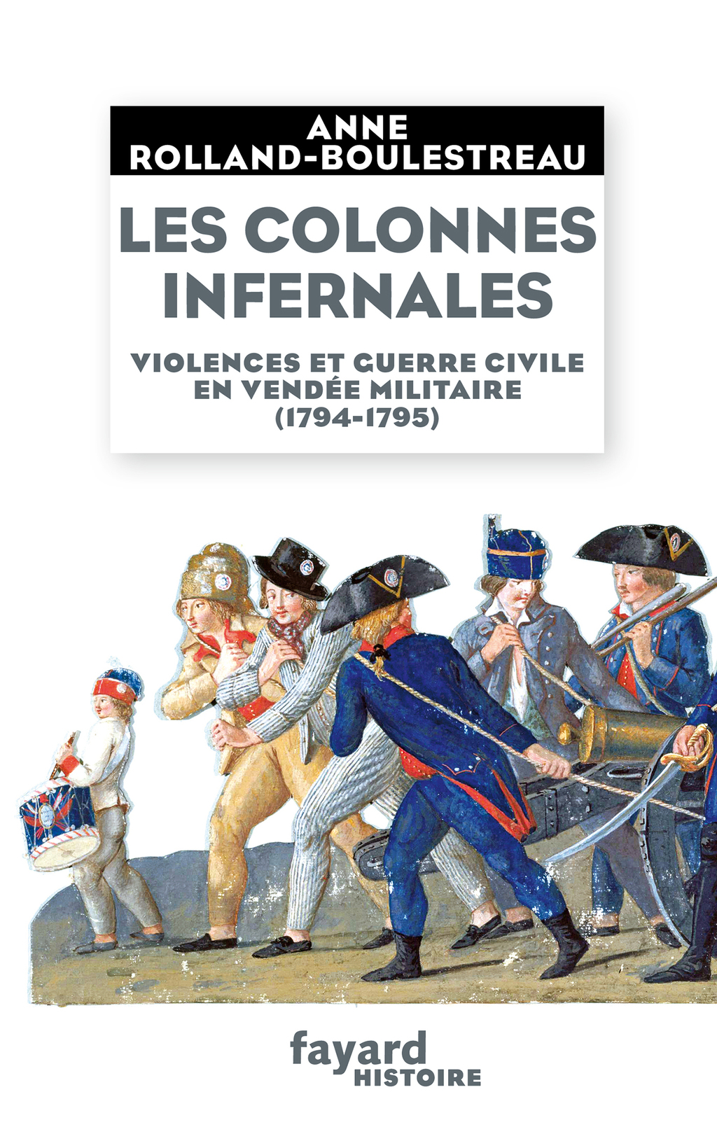 Les Colonnes infernales Violences et guerre civile en Vendée militaire (1794 – 1795)