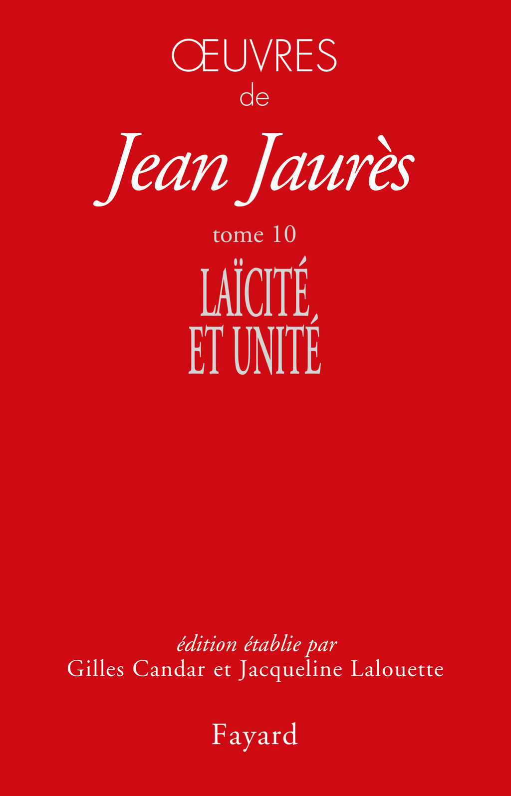 Oeuvres tome 10 Laïcité et unité