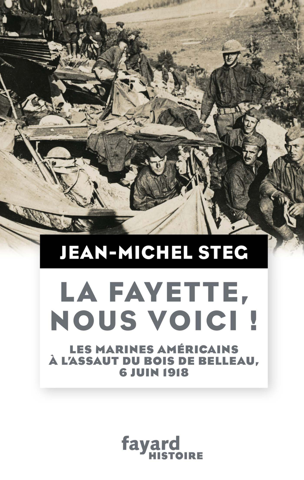 La Fayette, nous voici ! Les Marines américains à l’assaut du bois de Belleau, 6 juin 2018
