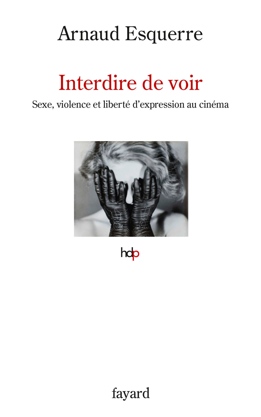 Interdire de voir Sexe, violence et liberté d’expression au cinéma