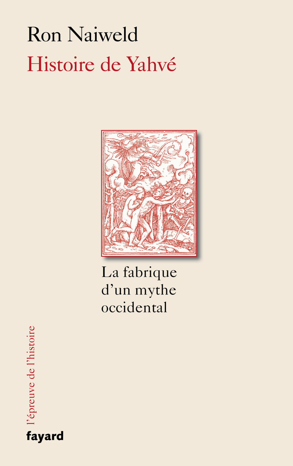 Histoire de Yahvé La fabrique d’un mythe occidental