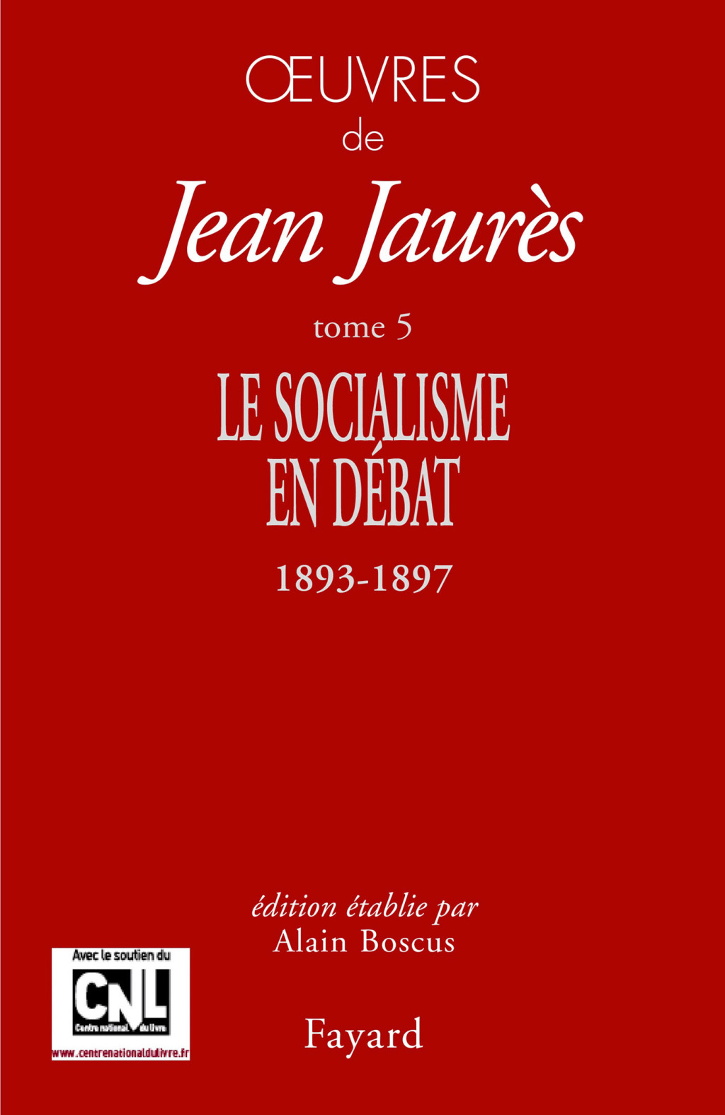 Oeuvres Tome 5 Le Socialisme en débat (1893-1897)