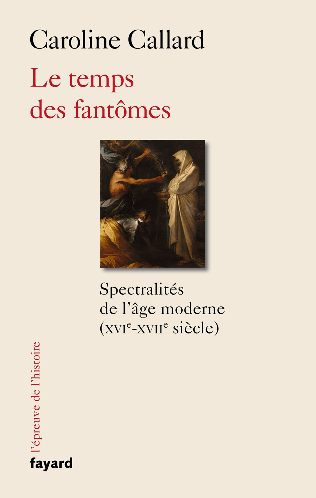 Le temps des fantômes Spectralités d’Ancien Régime XVIe-XVIIe siècle