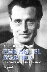 Cover image: Emmanuel d'Astier, la conversion d'un résistant 9782213716718