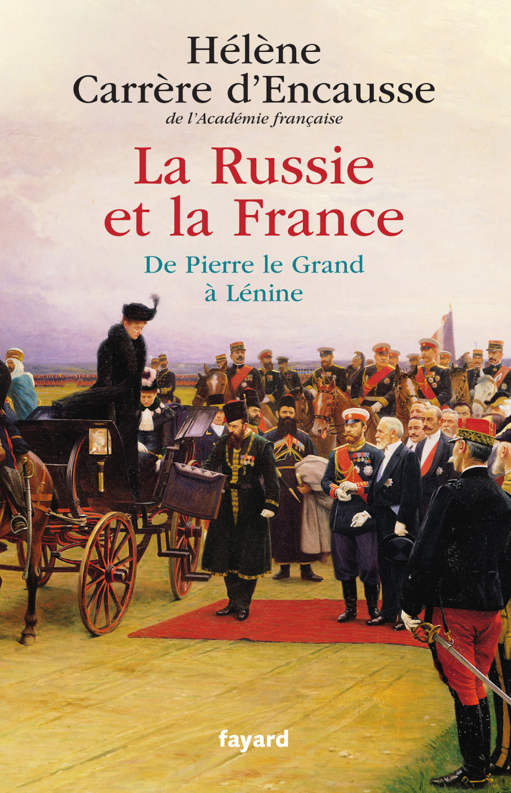 La Russie et la France De Pierre le Grand à Lénine