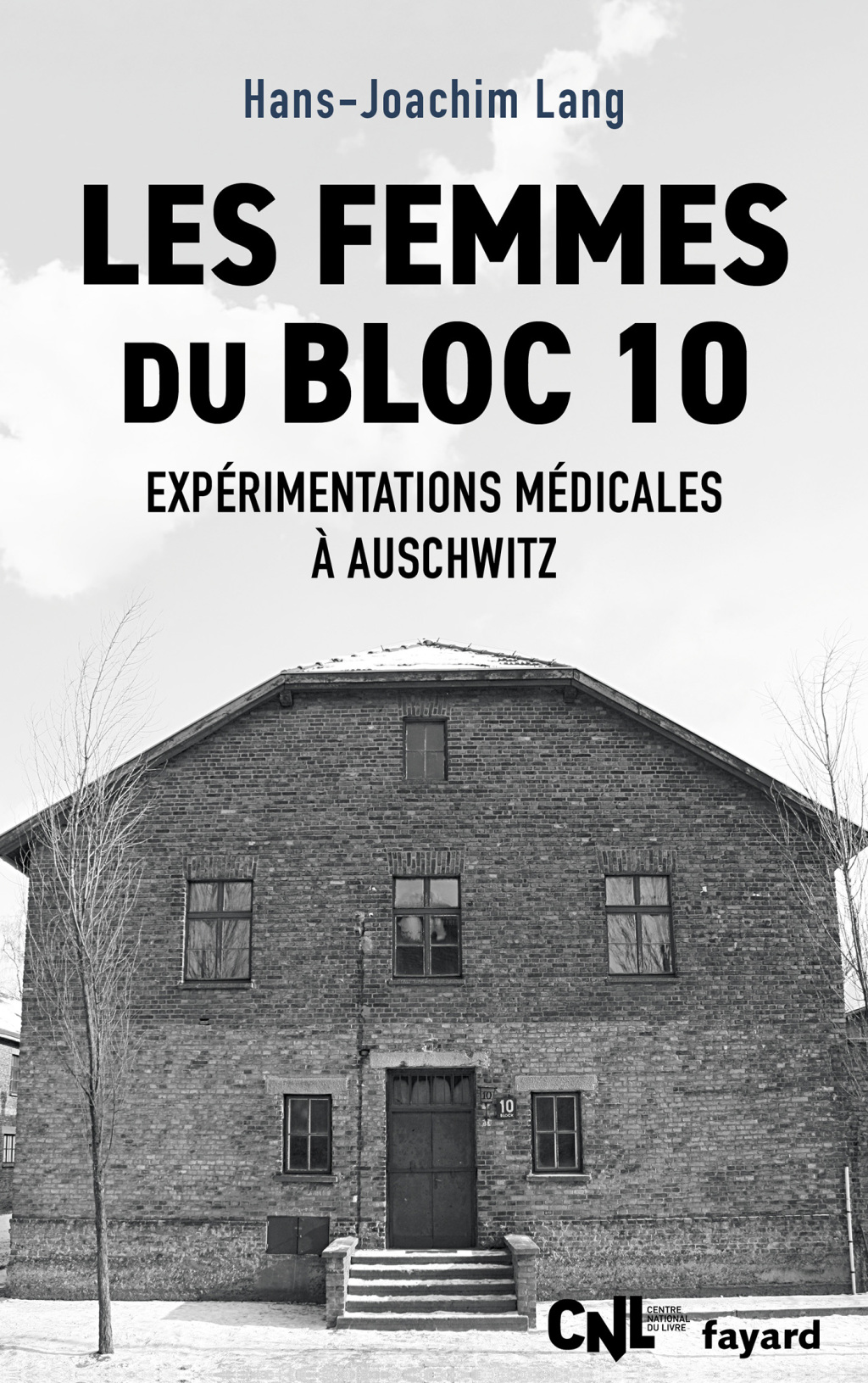 Les femmes du bloc 10 Expérimentations médicales à Auschwitz