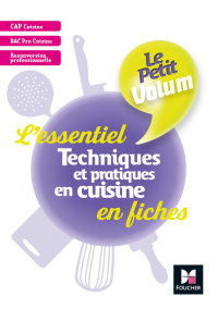 Cover image: Le Petit Volum' - Techniques et pratiques en cuisine - L'essentiel en fiches - Révision entrai - FXL 9782216151592