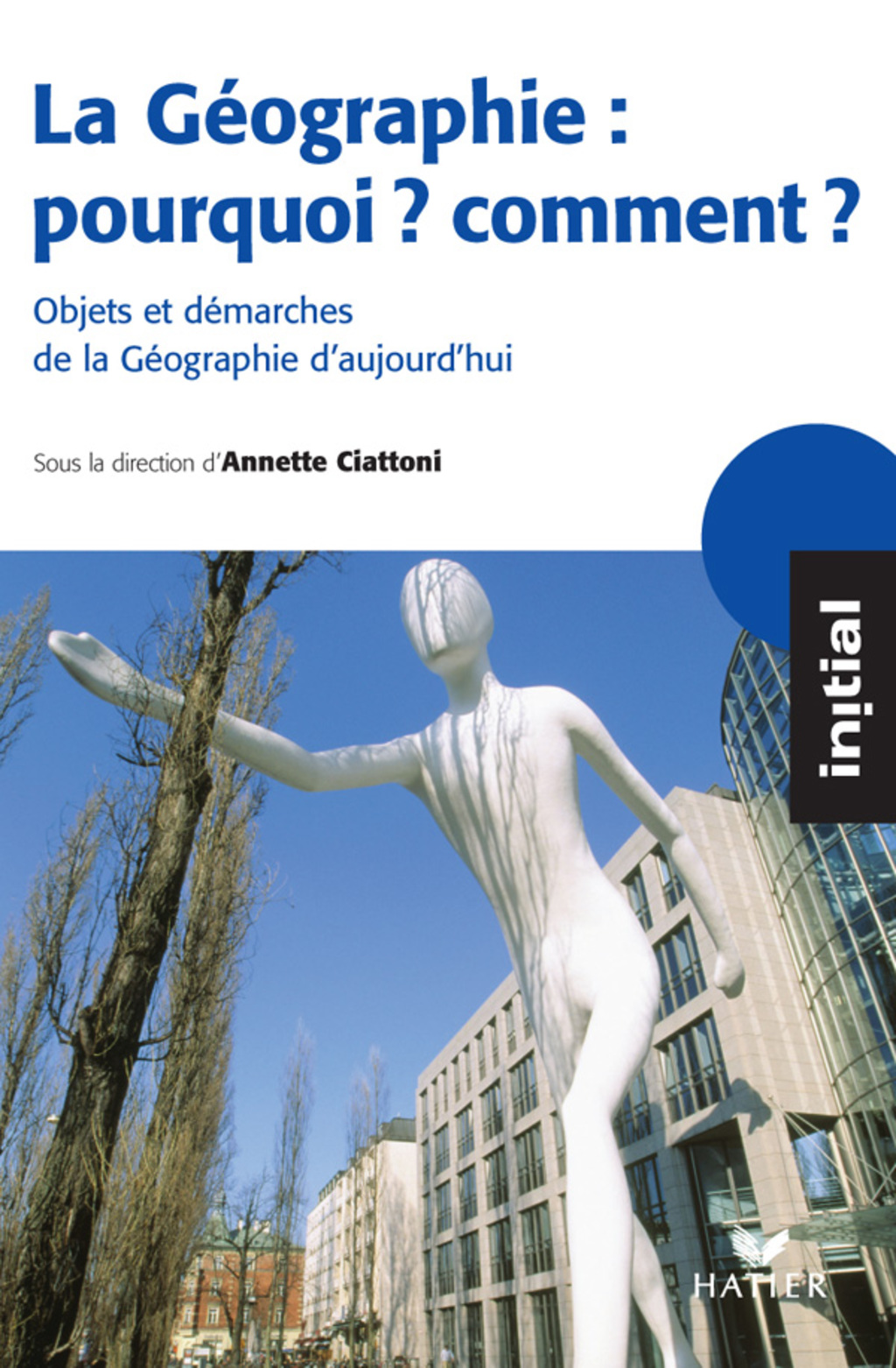 Initial – La Géographie : pourquoi, comment ?