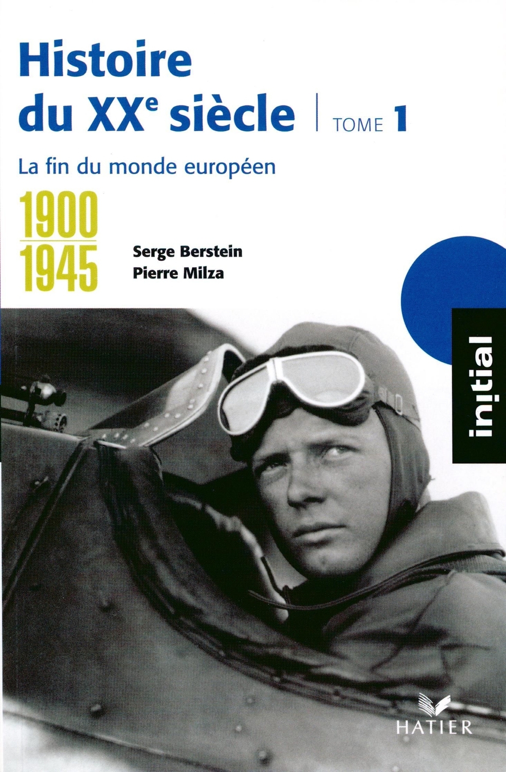 Initial – Histoire du XXe siècle tome 1 : La fin du monde européen (1900-1945)