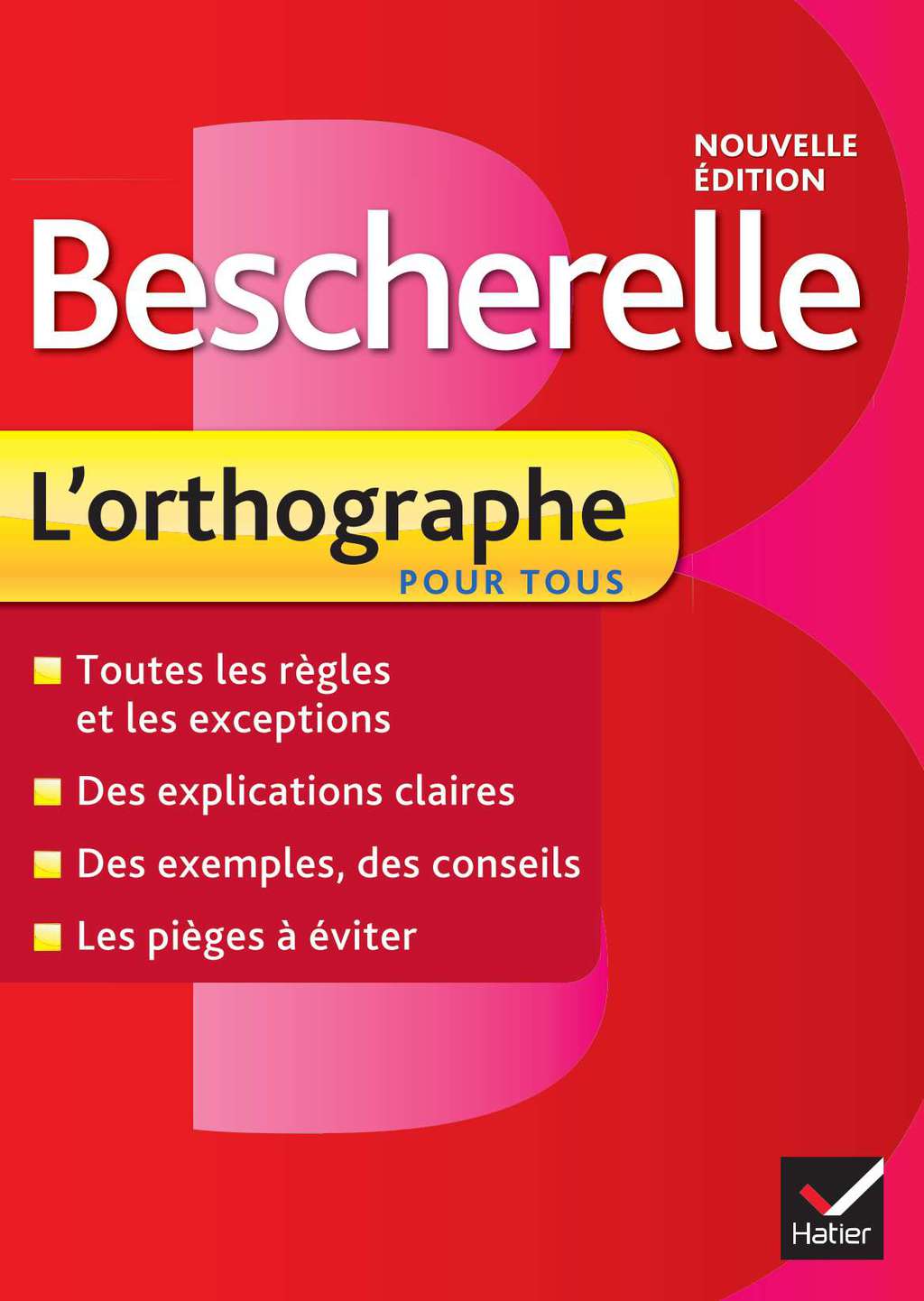 Bescherelle L’orthographe pour tous Ouvrage de référence sur l’orthographe française