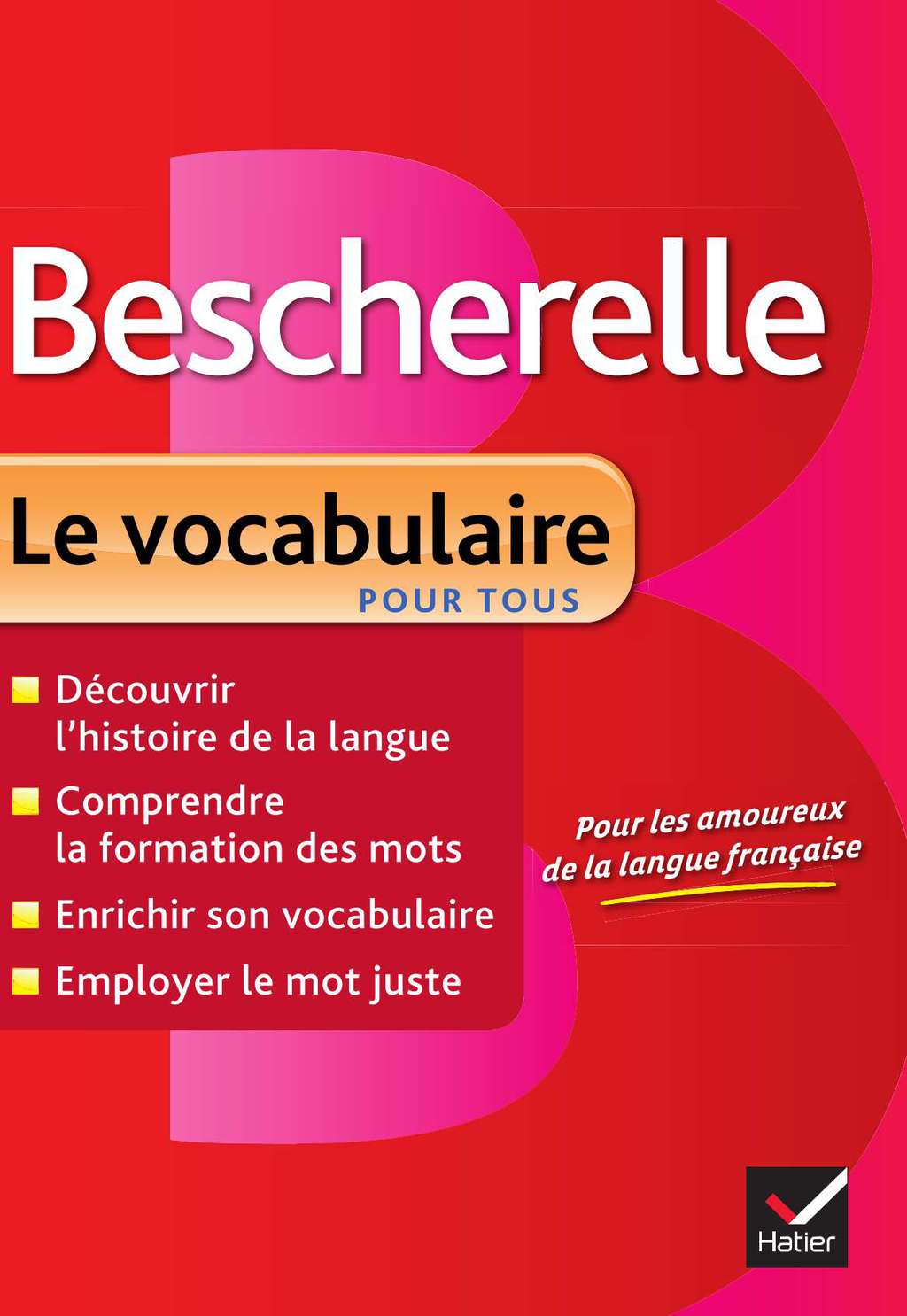 Bescherelle Le vocabulaire pour tous Ouvrage de référence sur le lexique français