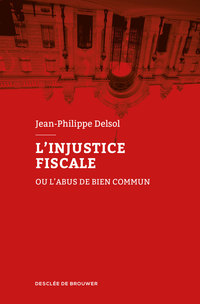 Cover image: L'injustice fiscale 9782220078267