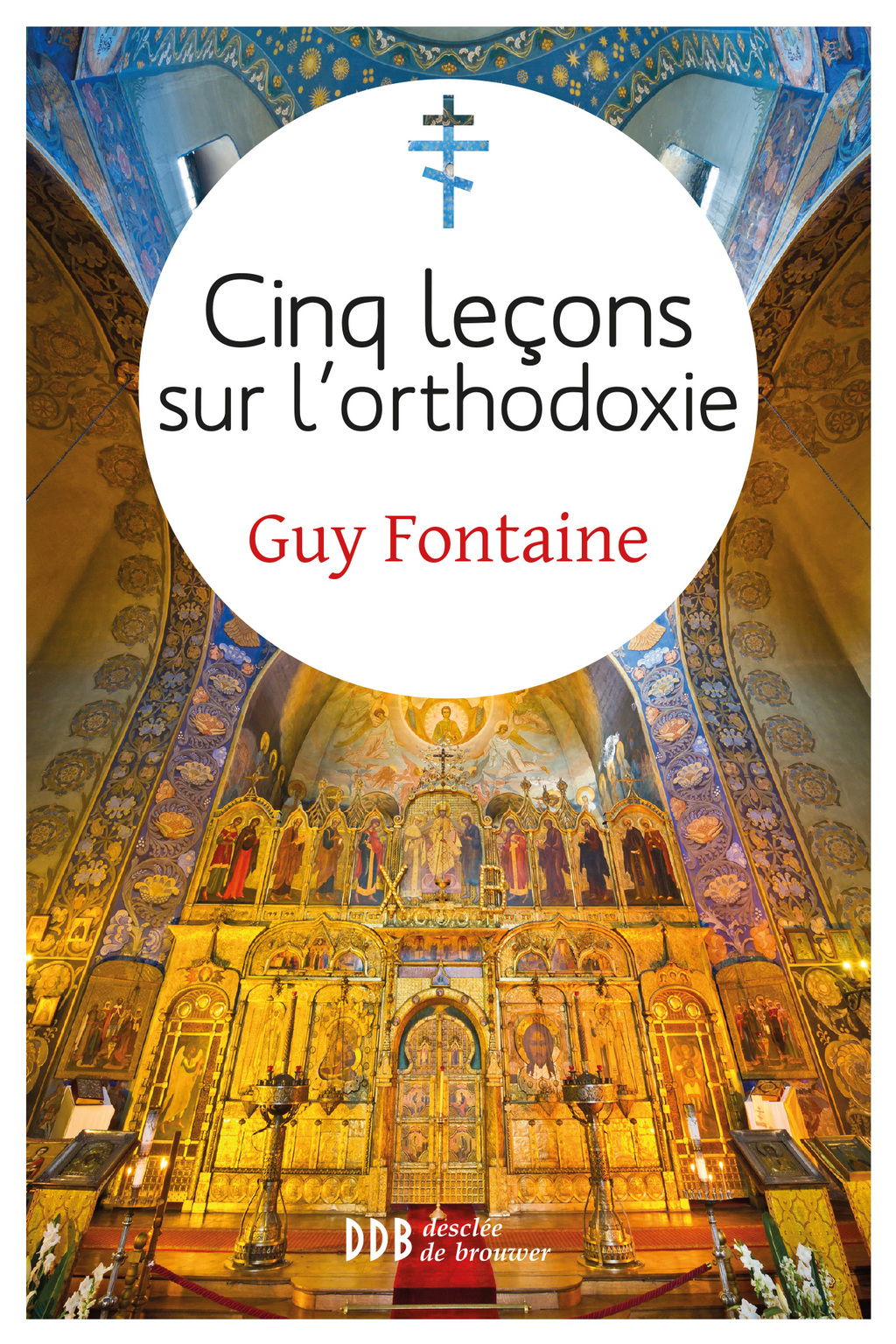 Cinq leçons sur l’orthodoxie