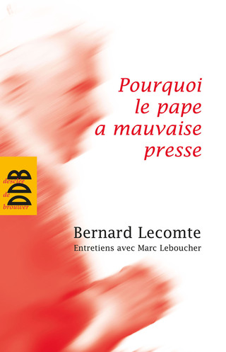 Cover image: Pourquoi le pape a mauvaise presse 9782220061429