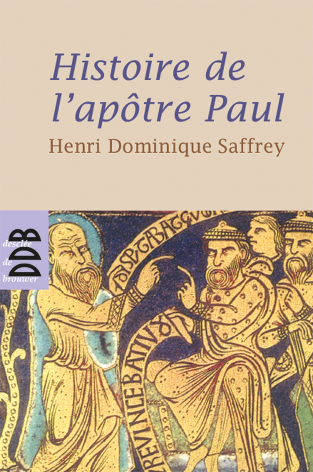 Histoire de l’apôtre Paul Ou faire chrétien le monde