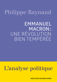 Cover image: Emmanuel Macron : une révolution bien tempérée 9782220094274