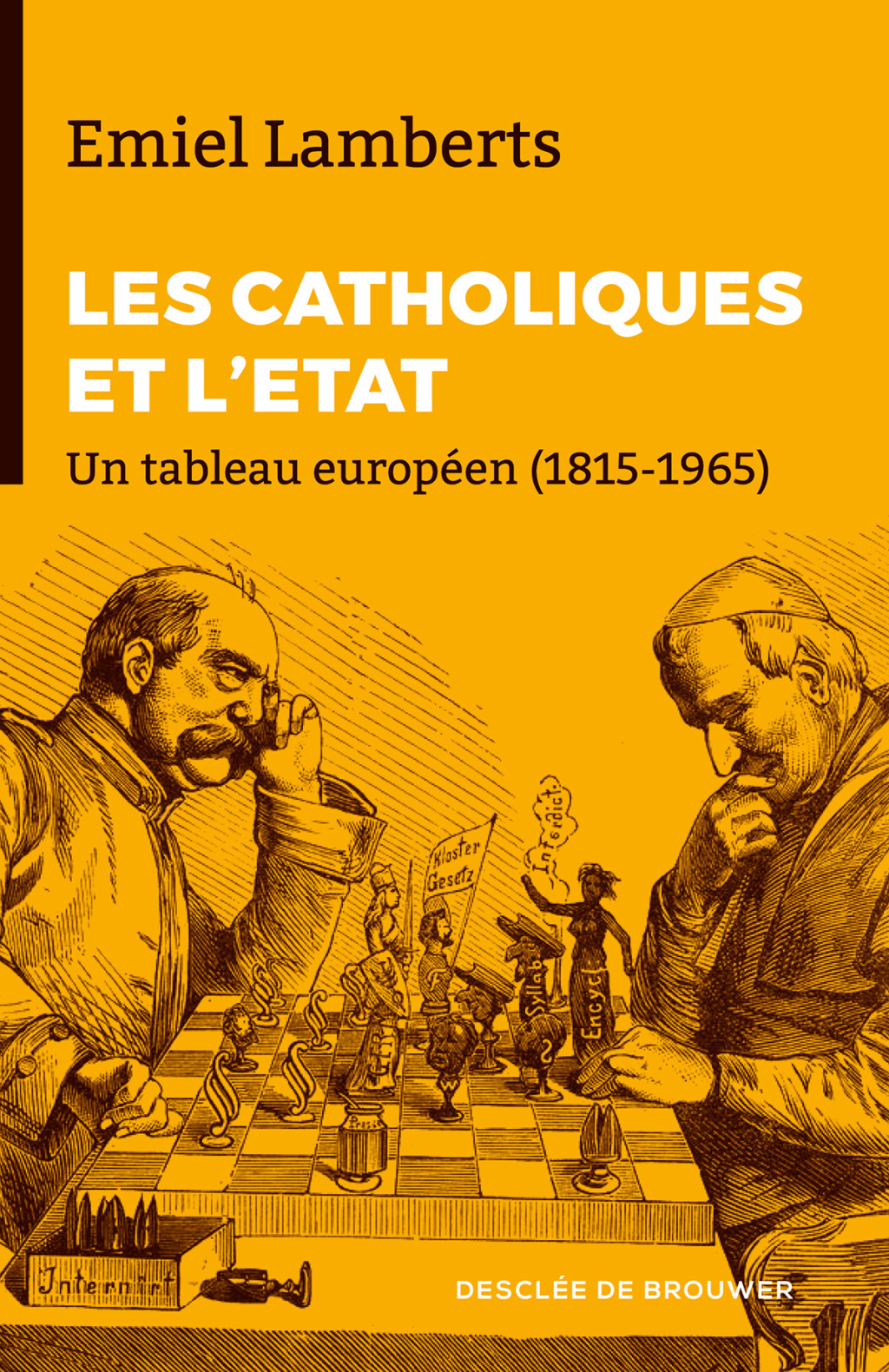 Les Catholiques et l’Etat Un tableau européen (1815-1965)
