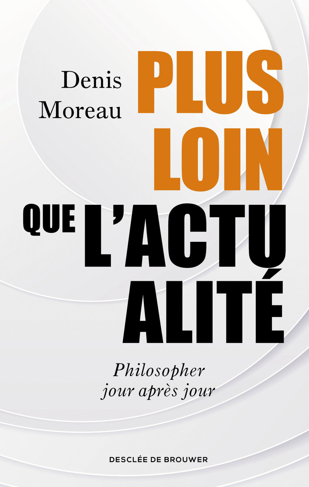 Plus loin que l’actualité