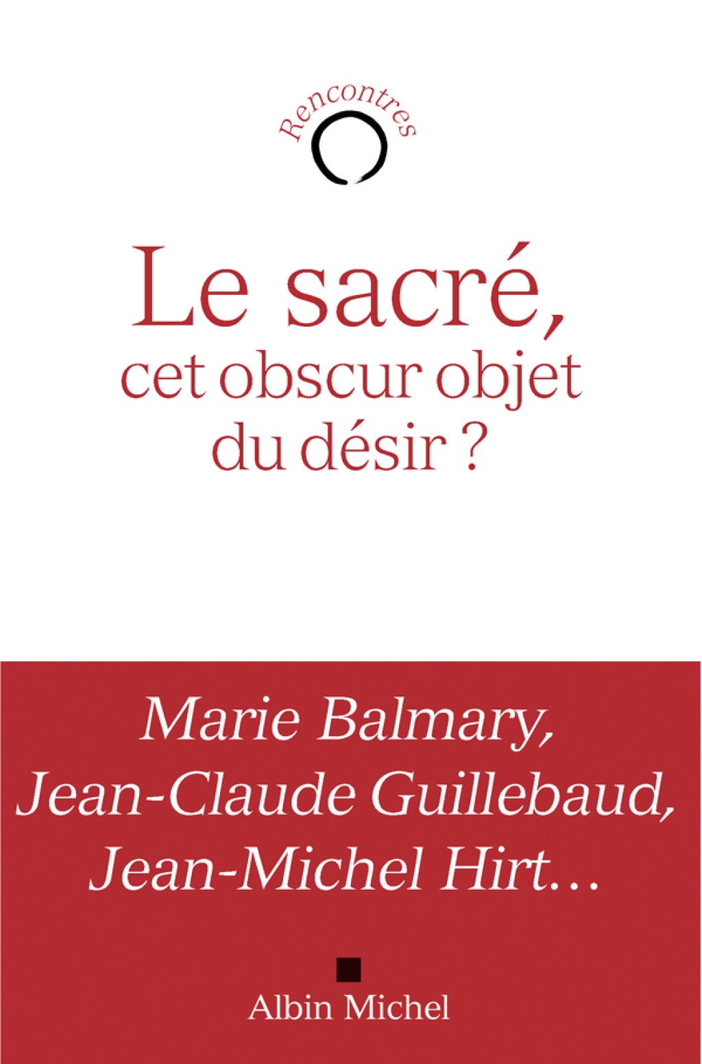 Le Sacré cet obscur objet du désir ? 1st Edition