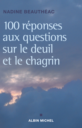 Cover image: 100 réponses aux questions sur le deuil et le chagrin 9782226217660