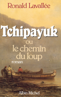 Cover image: Tchipayuk ou le chemin du loup 9782226027863