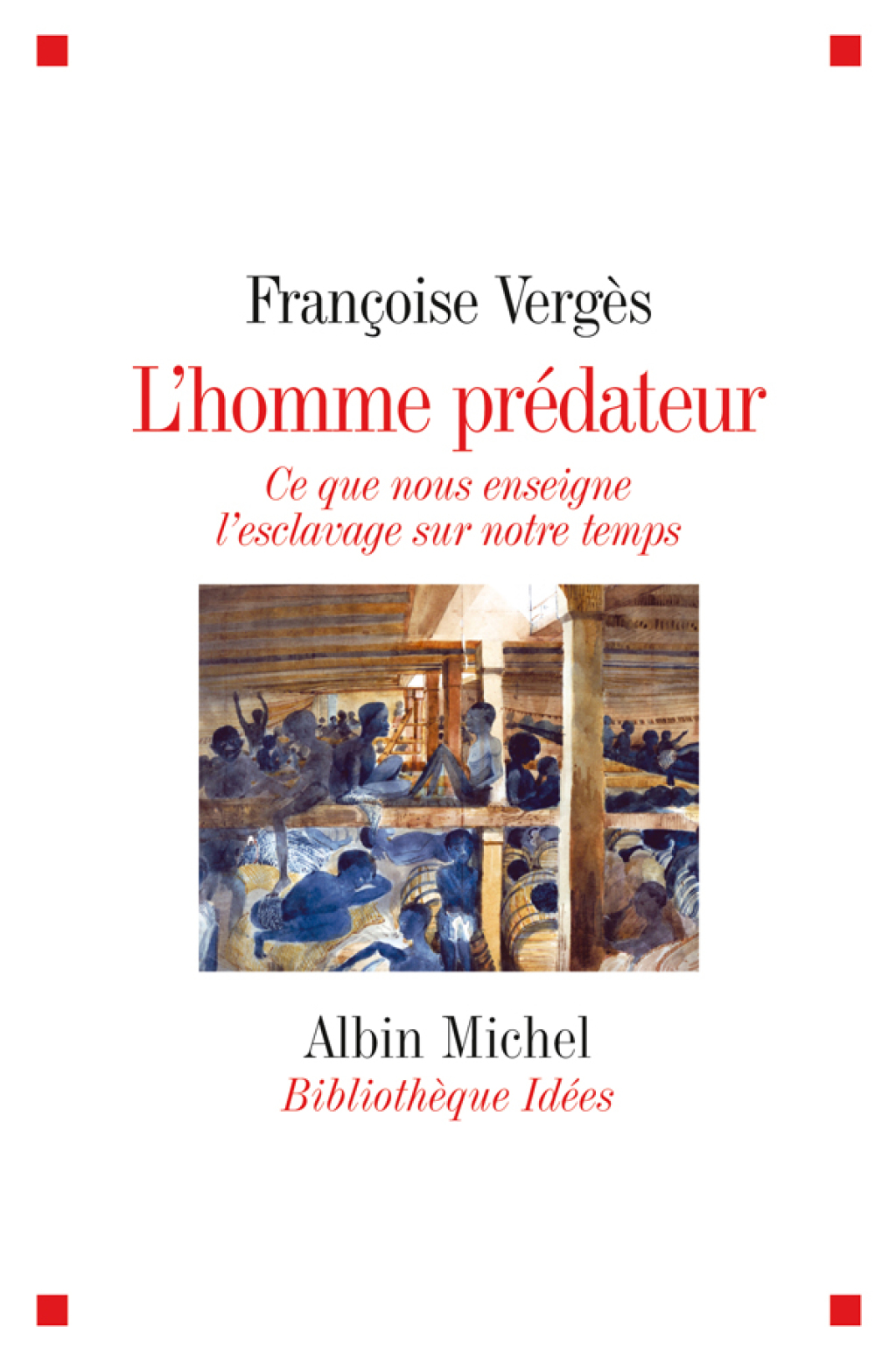 L’Homme prédateur Ce que nous enseigne l’esclavage sur notre temps