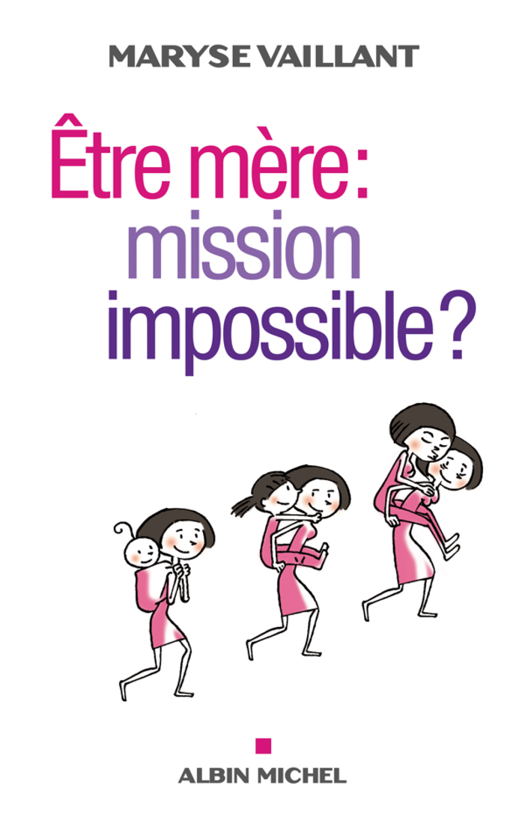 Etre m&egrave;re  mission impossible  eBook