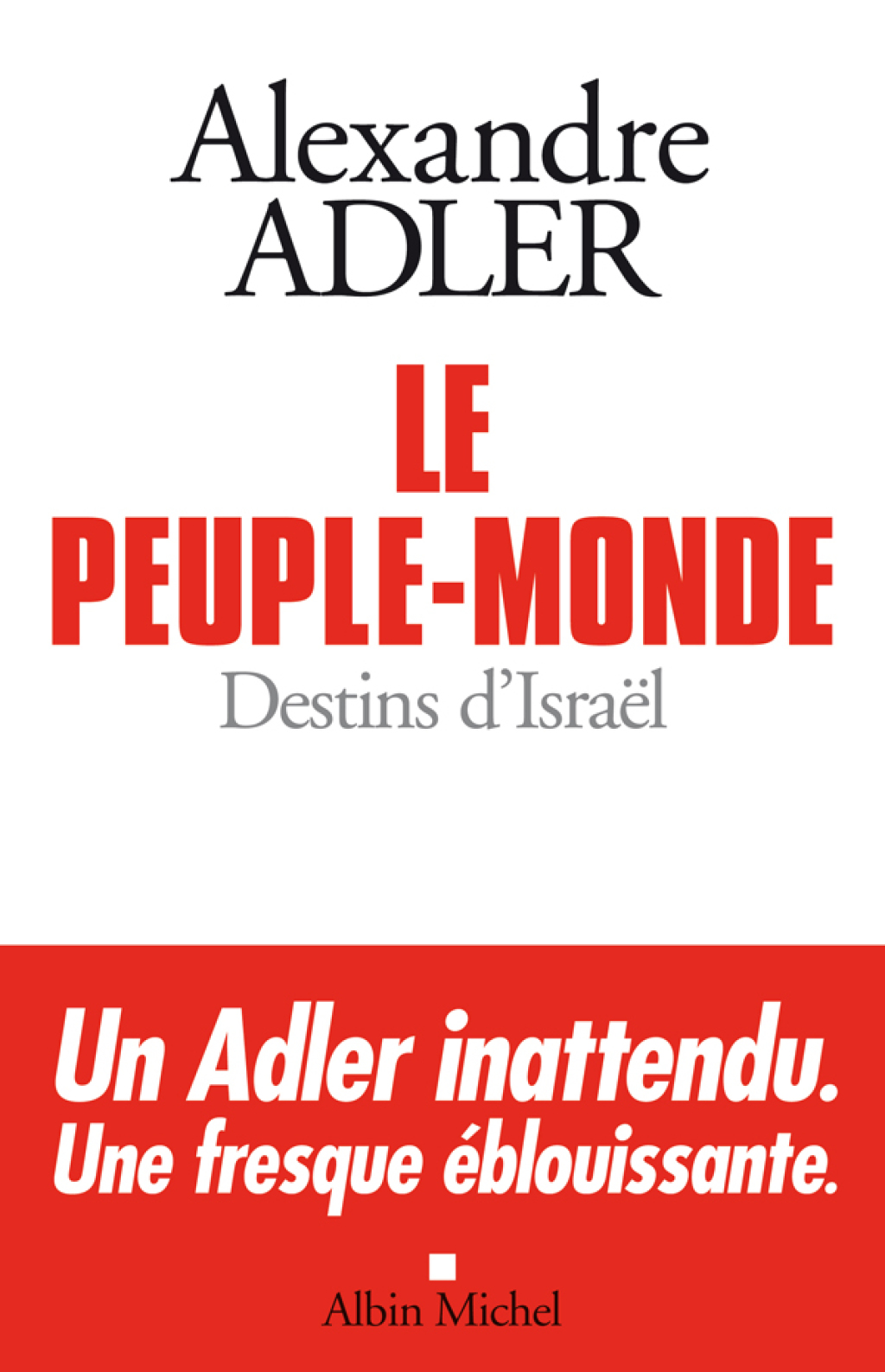Le Peuple-monde Destins d’Israël