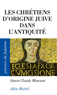 Cover image: Les Chrétiens d'origine juive dans l'Antiquité 1st edition 9782226154415