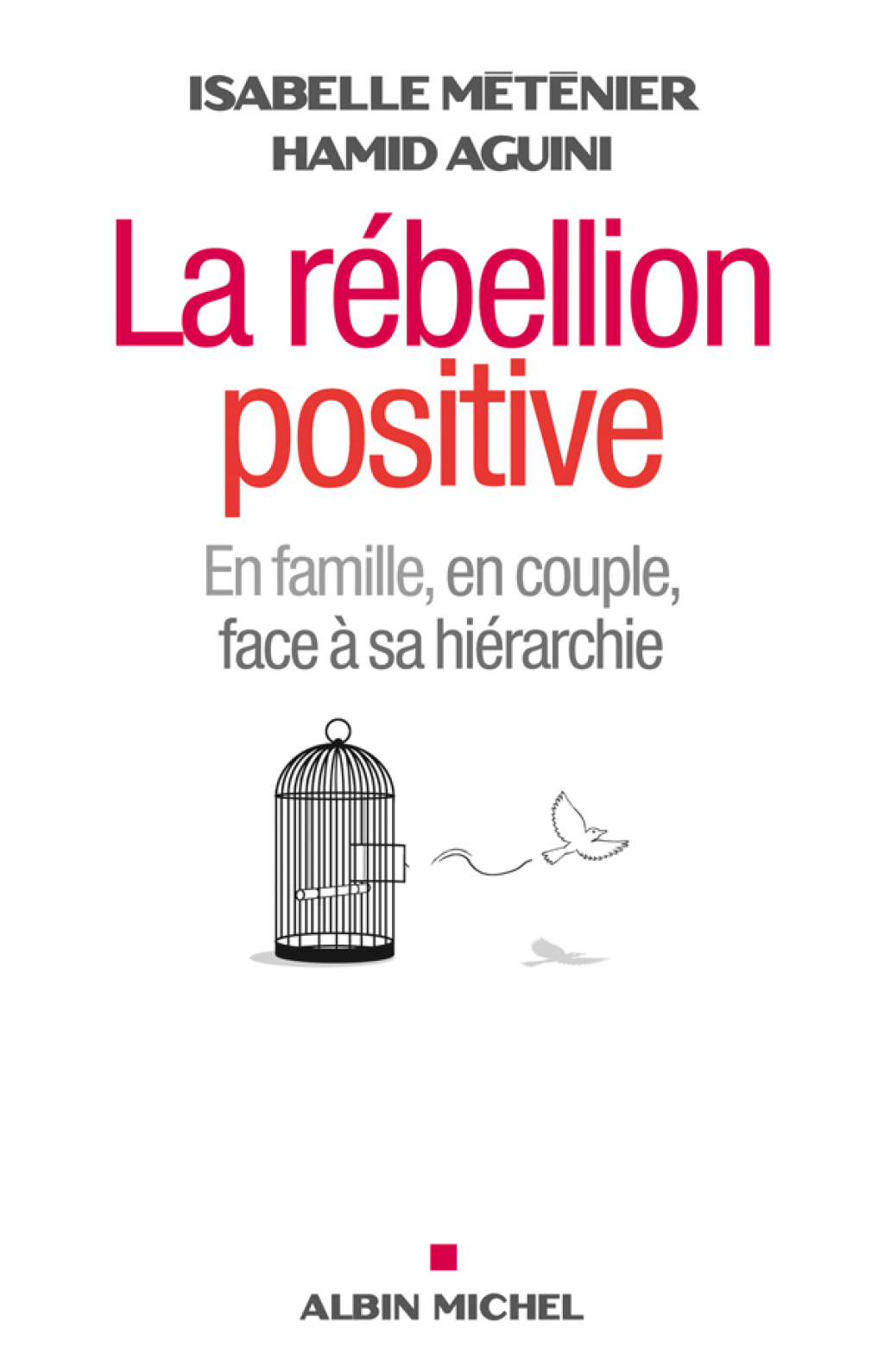 La Rébellion positive En famille en couple face à sa hiérarchie