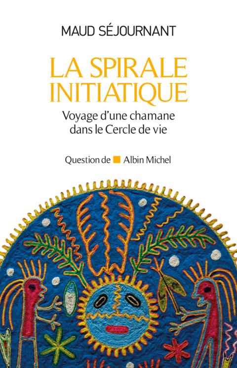 La Spirale initiatique: Voyage d'une chamane dans le Cercle de Vie, 1st Edition - FULL INSTANT DOWNLOAD | PDF DOCX EPUB