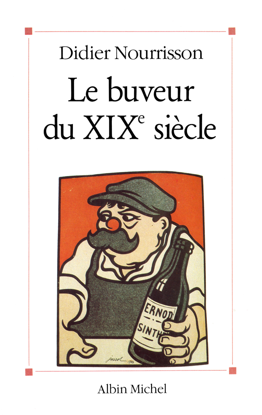 Le Buveur du XIXe siècle 1st Edition