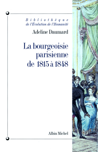 Cover image: La Bourgeoisie parisienne de 1815 à 1848 1st edition 9782226085573