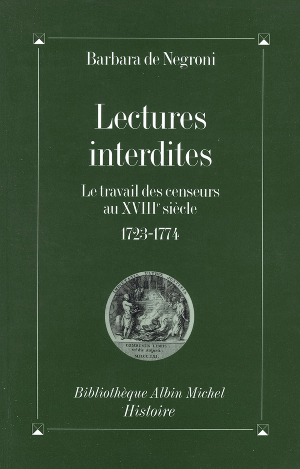 Lectures interdites Le travail des censeurs au XVIIIe siècle 1723-1774 1st Edition