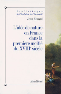 Cover image: L'Idée de nature en France dans la première moitié du XVIIIe siècle 9782226068712
