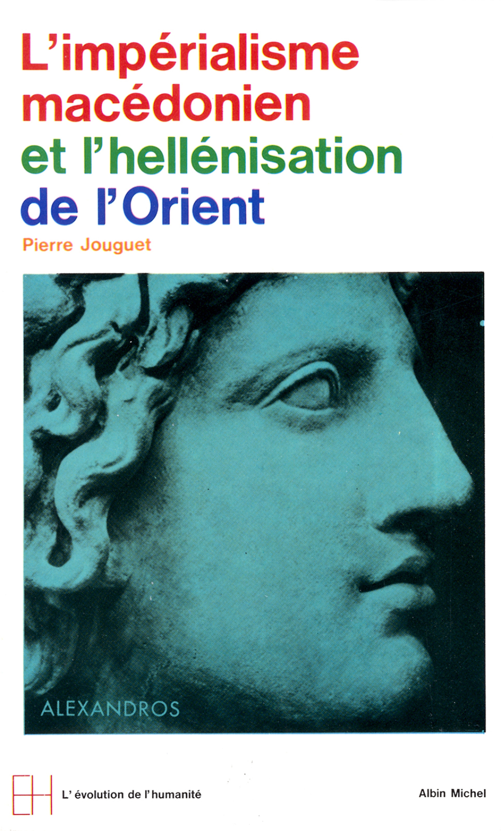 L’Impérialisme macédonien et l’hellénisation orientale 1st Edition
