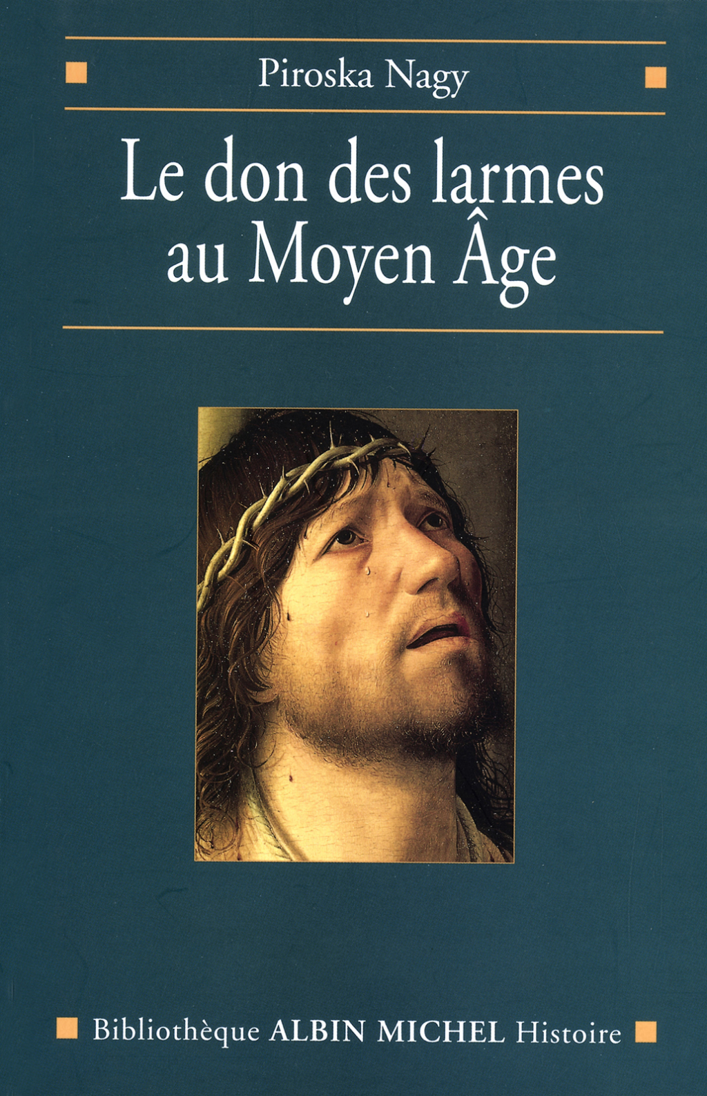 Le Don des larmes au Moyen Âge Un instrument spirituel en quête d’institution (Ve-XIIIe siècle) 1st Edition