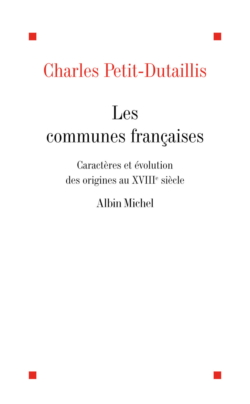 Les Communes françaises Caractères et évolution des origines au XVIII° 1st Edition
