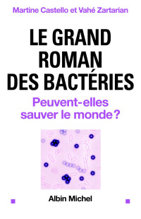Cover image: Le Grand roman des bactéries 9782226156969