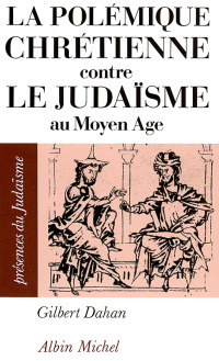 Cover image: La Polémique chrétienne contre le judaïsme au Moyen Âge 9782226055453
