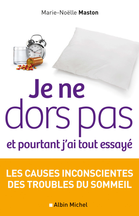 Je ne dors pas et pourtant j'ai tout essayé: Les causes inconscientes des troubles du sommeil, 1st Edition - FULL INSTANT DOWNLOAD | PDF DOCX EPUB