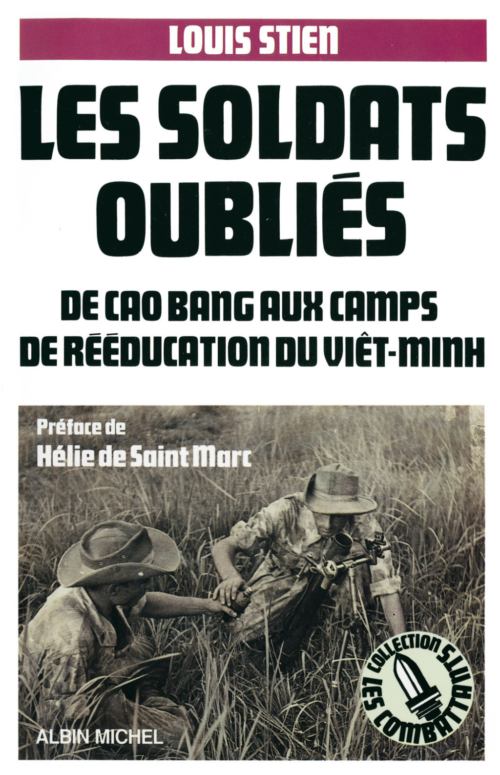 Les Soldats oubliés De Cao Bang aux camps de rééducation du Viêt-minh 2nd Edition